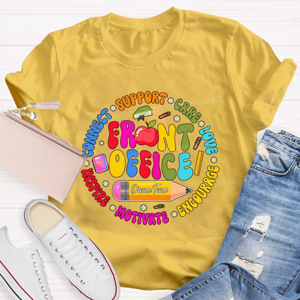 Front Office Dream Team Support Care Love Encourage Teacher T-Shirt