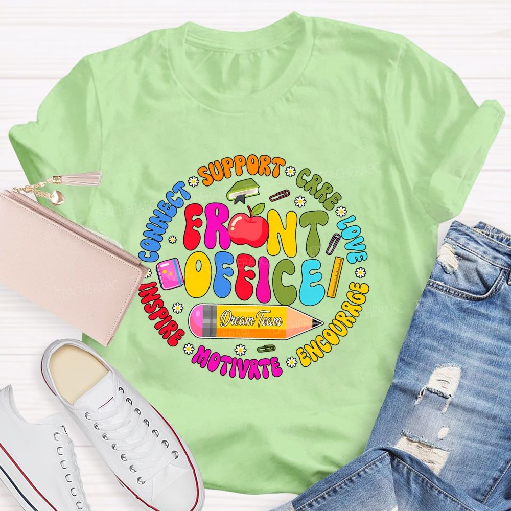 Front Office Dream Team Support Care Love Encourage Teacher T-Shirt