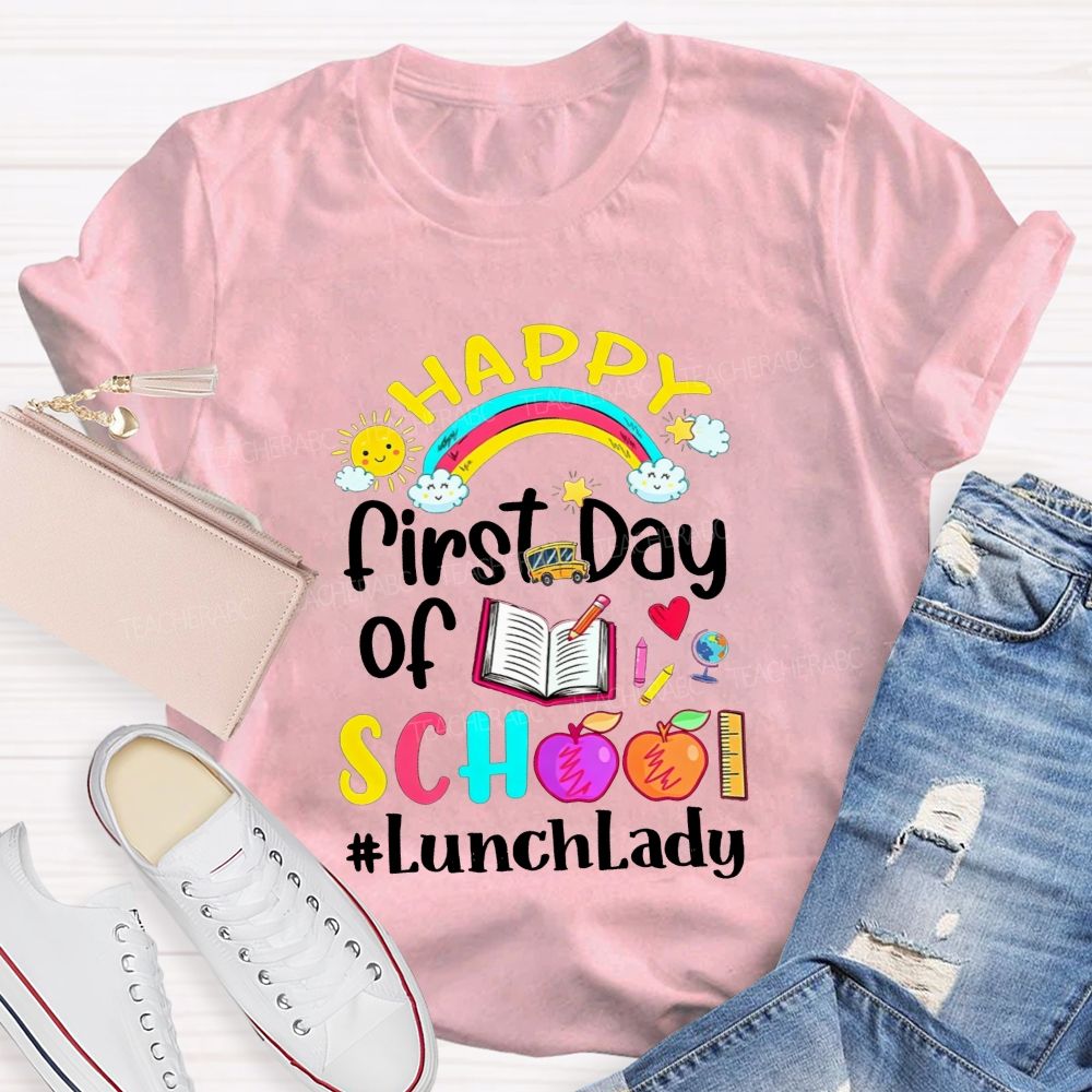 Happy First Day Of School Lunch Lady T-shirt