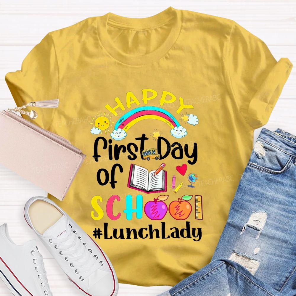 Happy First Day Of School Lunch Lady T-shirt