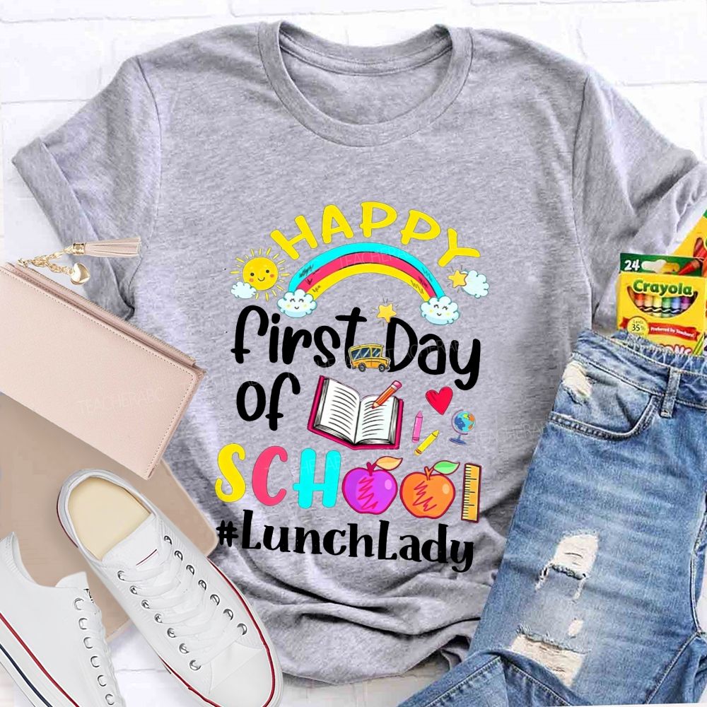 Happy First Day Of School Lunch Lady T-shirt