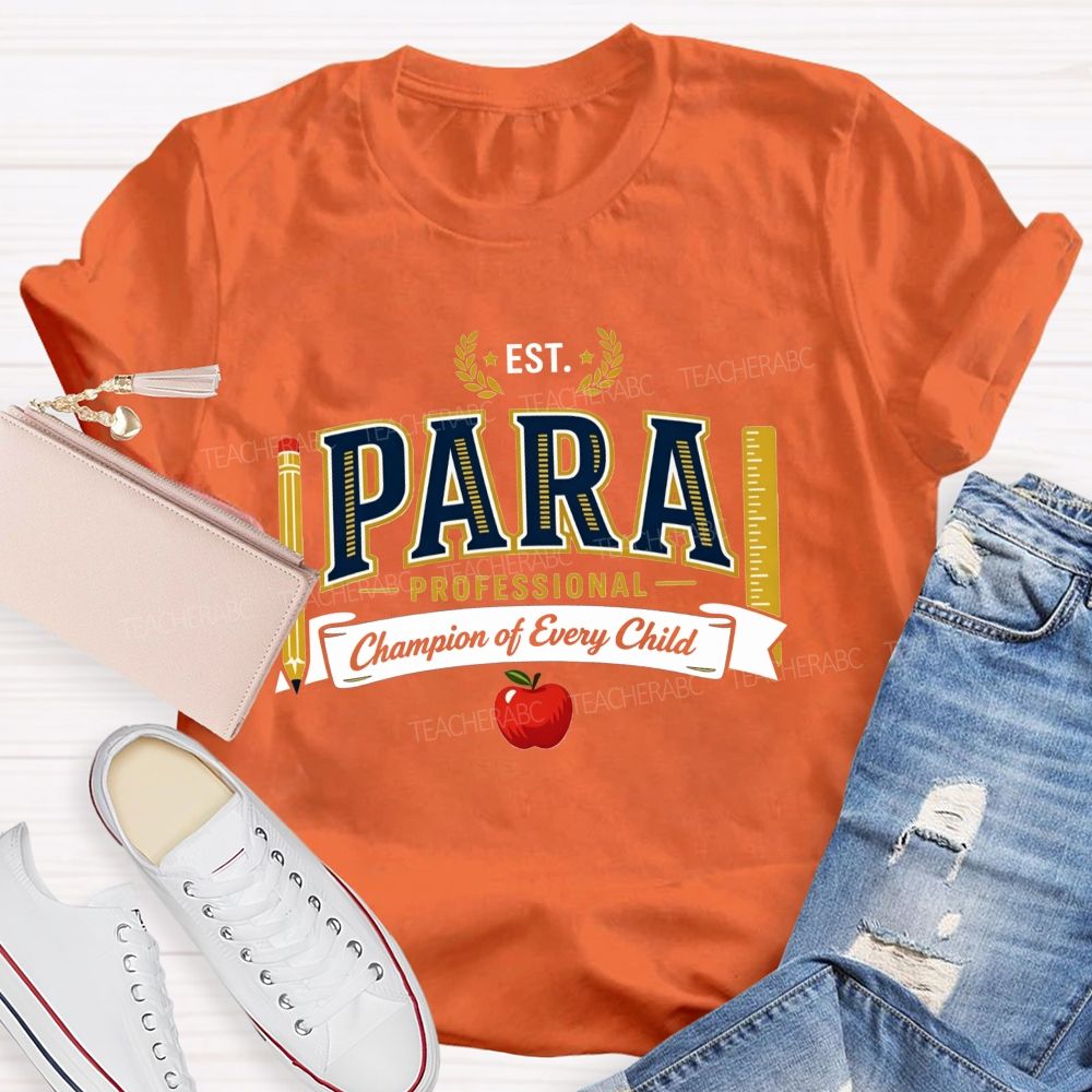 Paraprofessional Champion Of Every Child Teacher T-shirt
