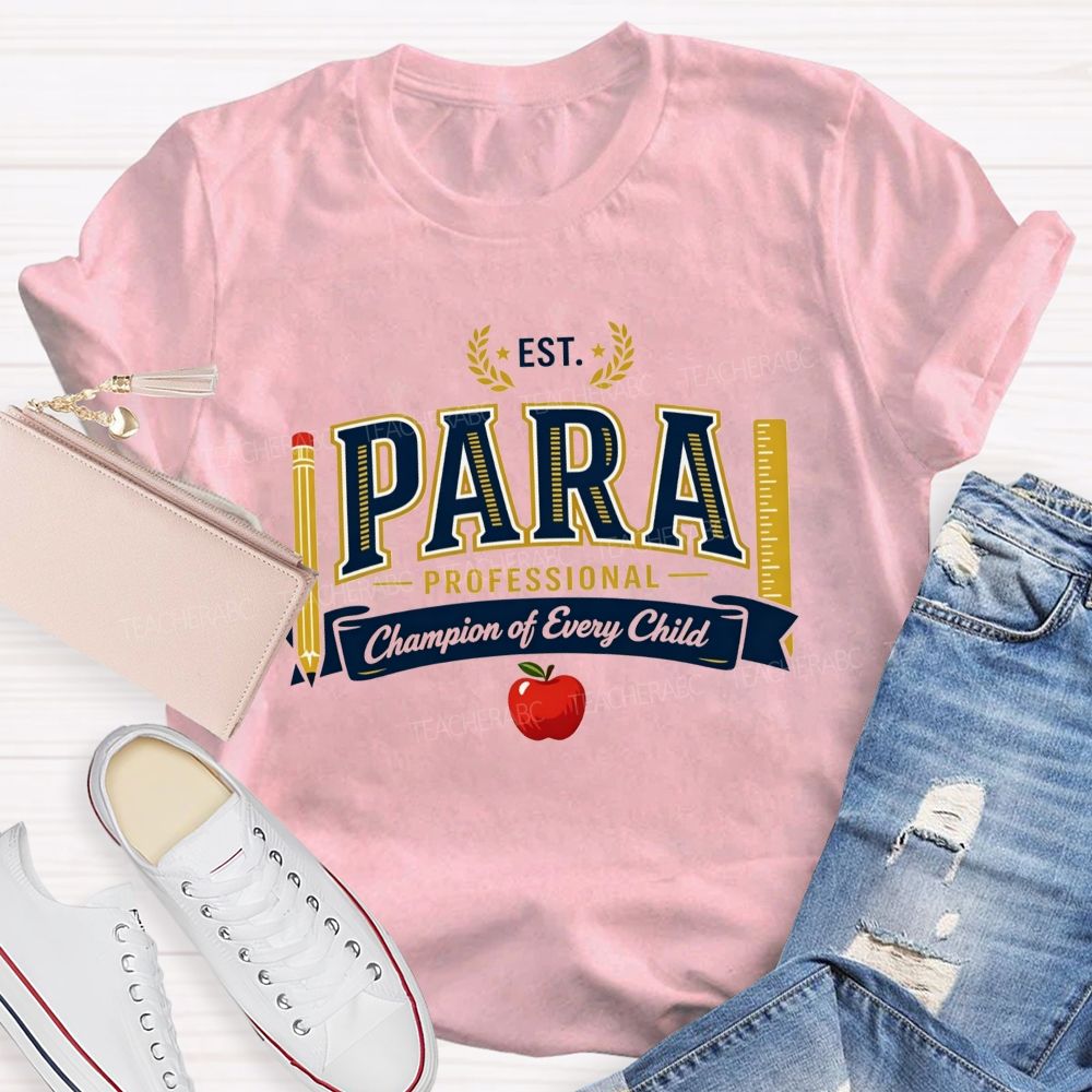 Paraprofessional Champion Of Every Child Teacher T-shirt