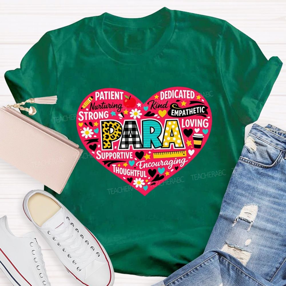 Para Patient Nurturing Strong Supportive Thoughtful Dedicated Empathetic Teacher T-shirt