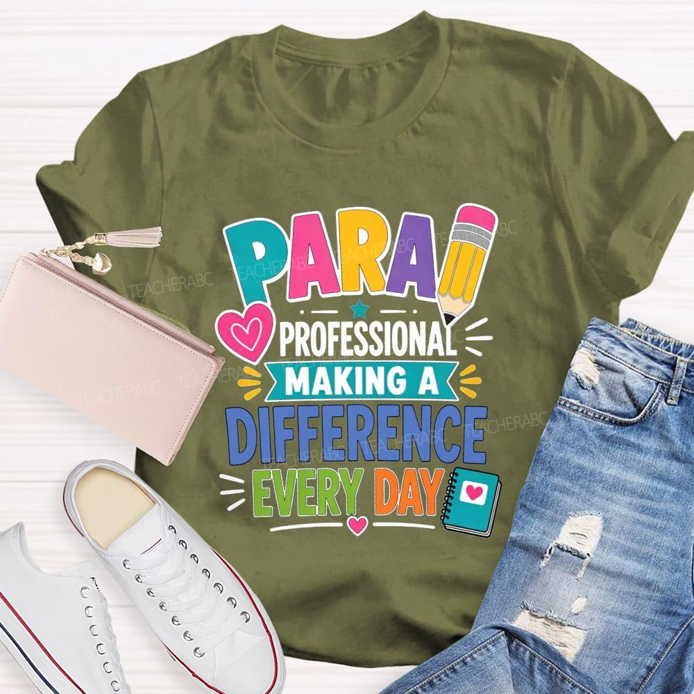 Para Professional Making A Difference Every Day Teacher T-shirt