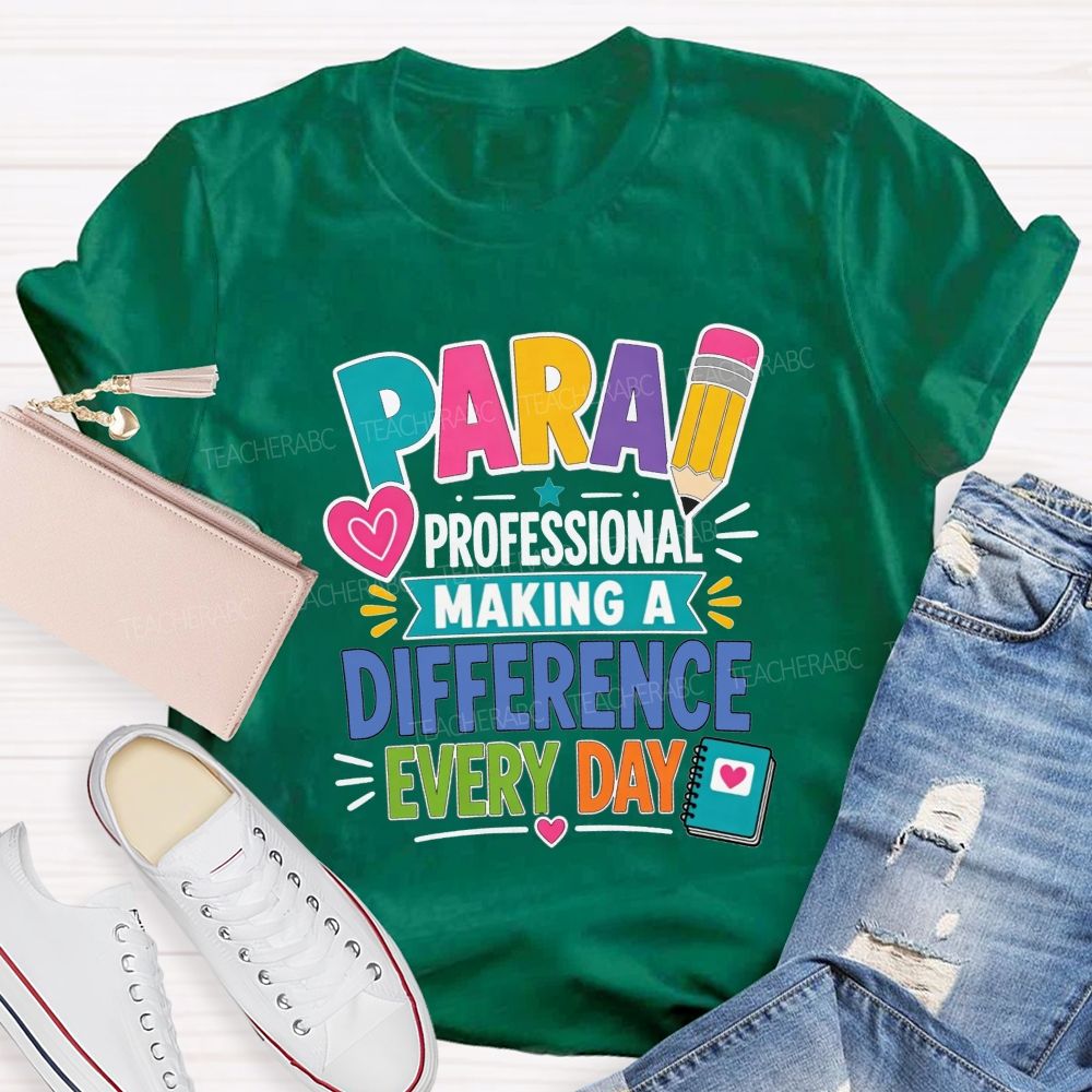 Para Professional Making A Difference Every Day Teacher T-shirt