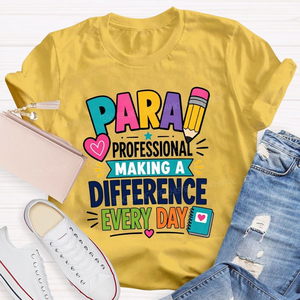 Para Professional Making A Difference Every Day Teacher T-shirt