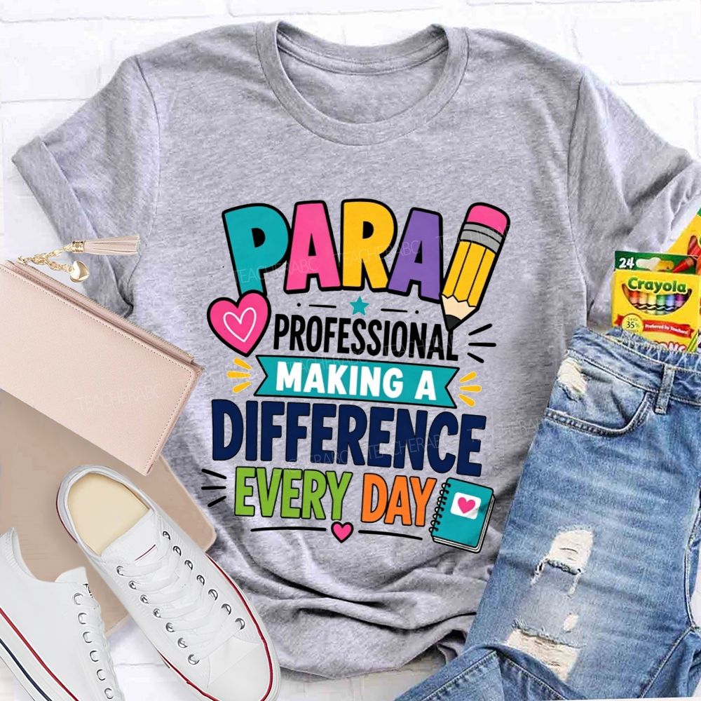 Para Professional Making A Difference Every Day Teacher T-shirt