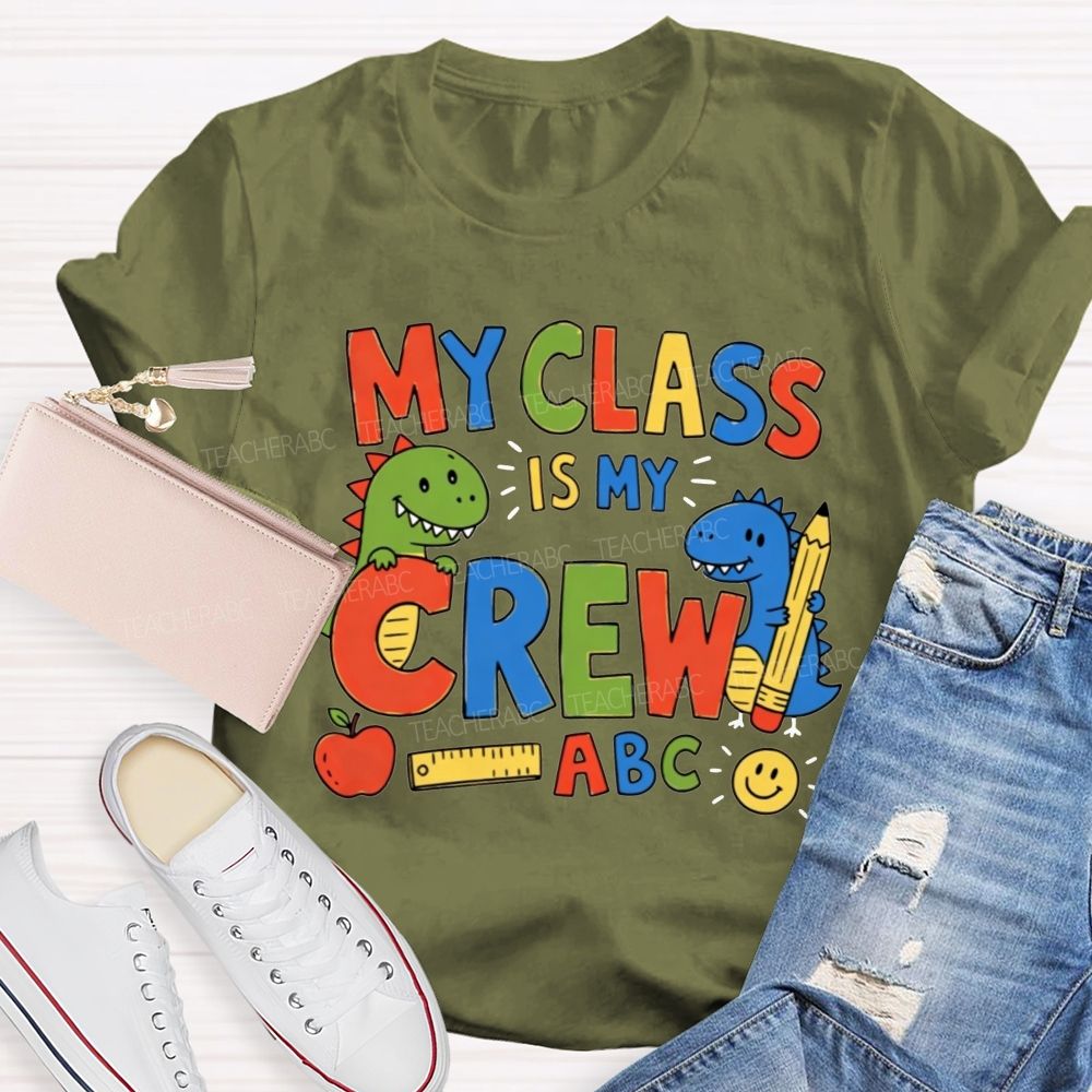 My Class Is My Crew Dinosaur Teacher T-shirt