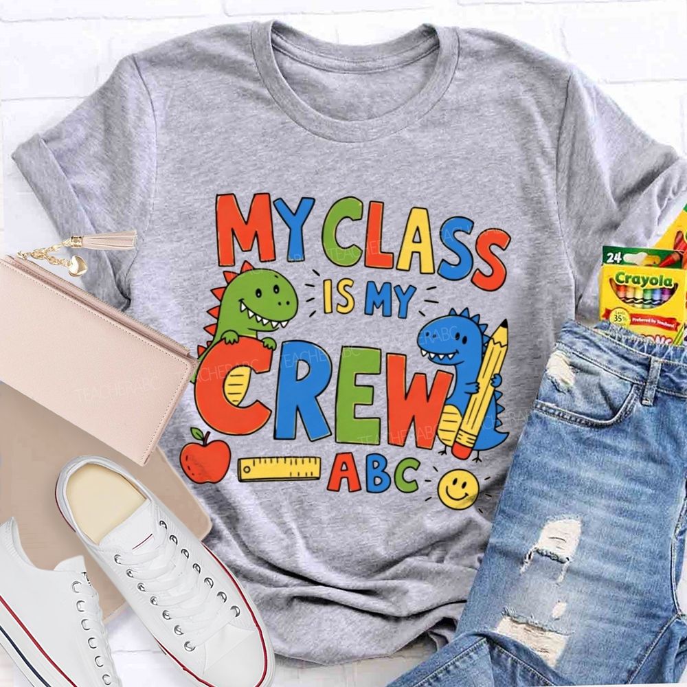 My Class Is My Crew Dinosaur Teacher T-shirt