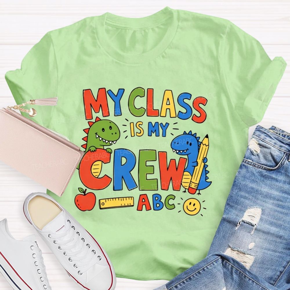 My Class Is My Crew Dinosaur Teacher T-shirt