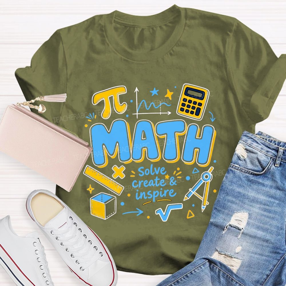 Math Solve Create And Inspire Math Educator Teacher T-shirt