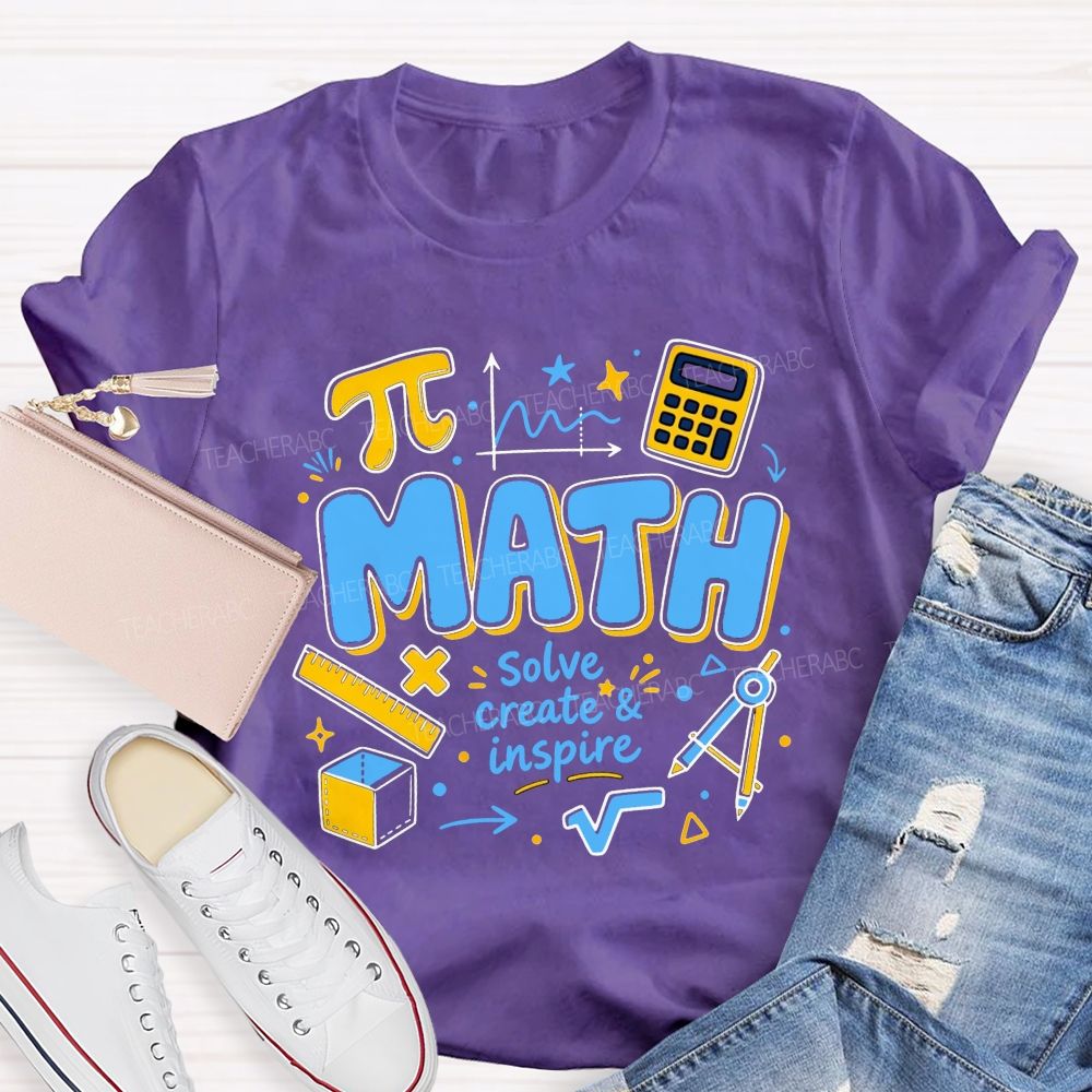 Math Solve Create And Inspire Math Educator Teacher T-shirt