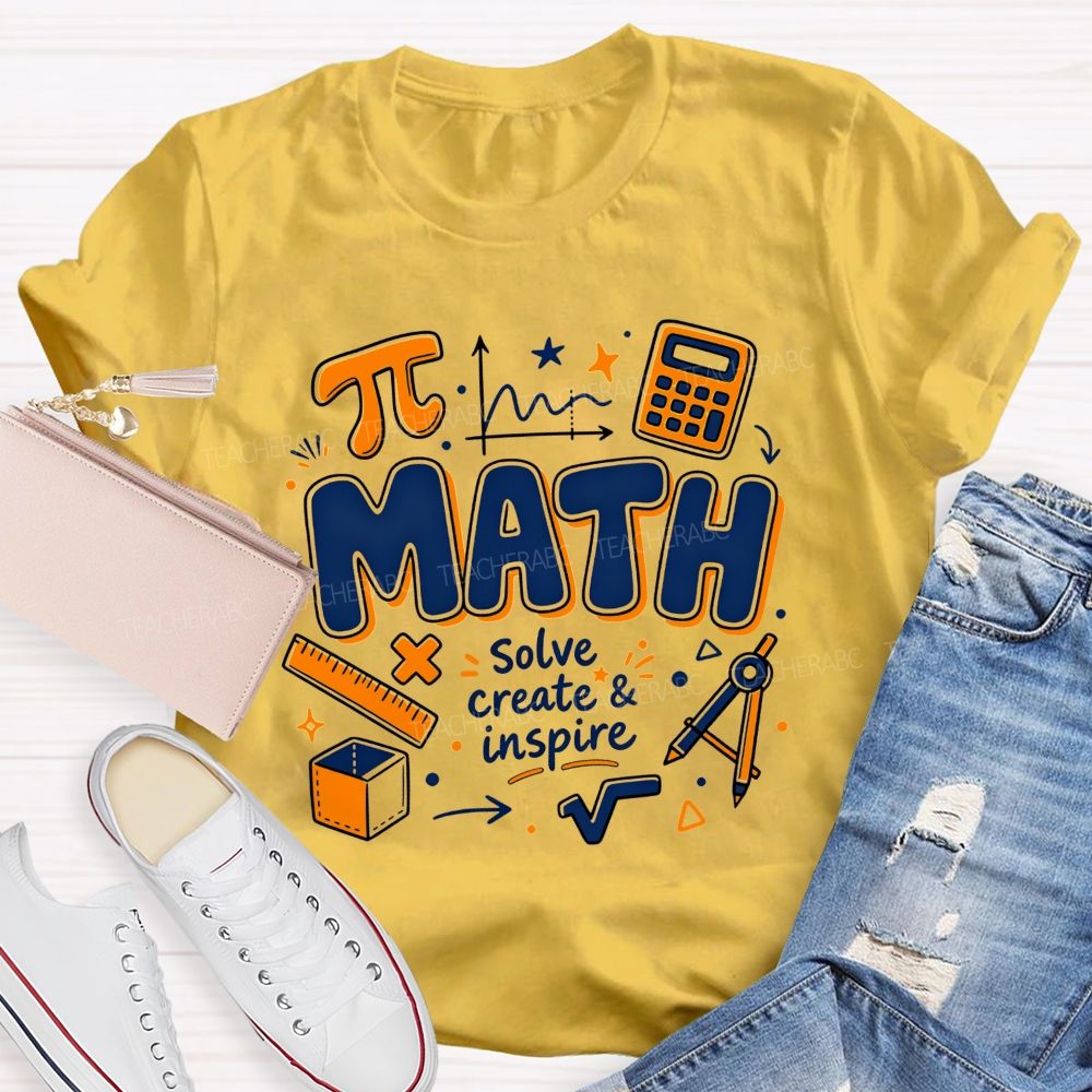 Math Solve Create And Inspire Math Educator Teacher T-shirt