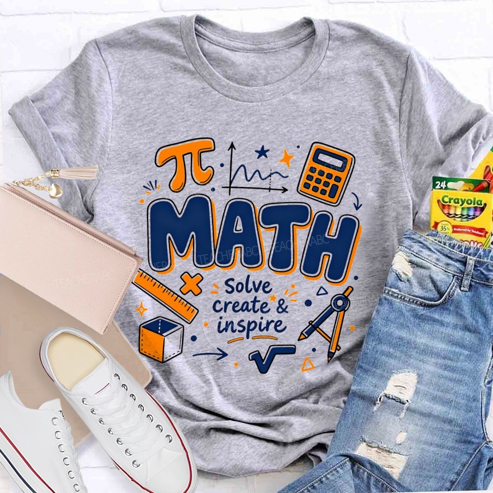 Math Solve Create And Inspire Math Educator Teacher T-shirt