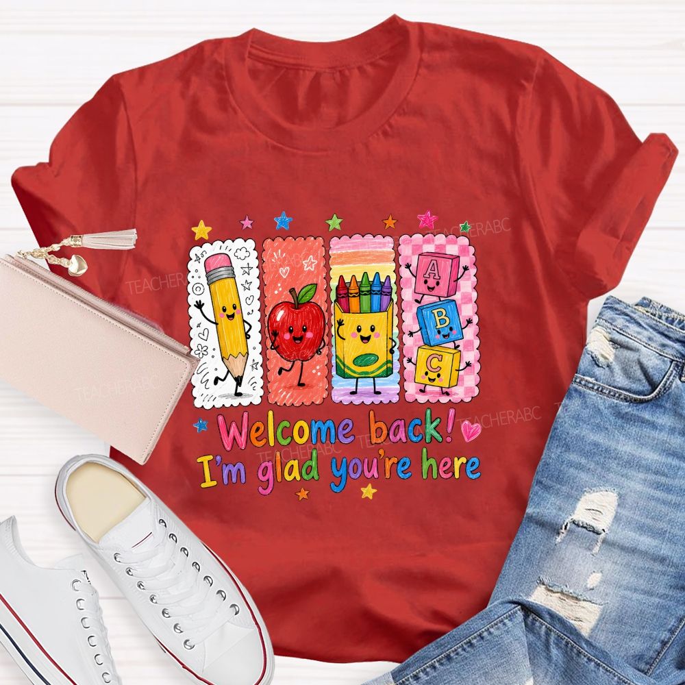 Welcome Back I'M Glad You'Re Here Crayons Apple Stars Teacher T-Shirt