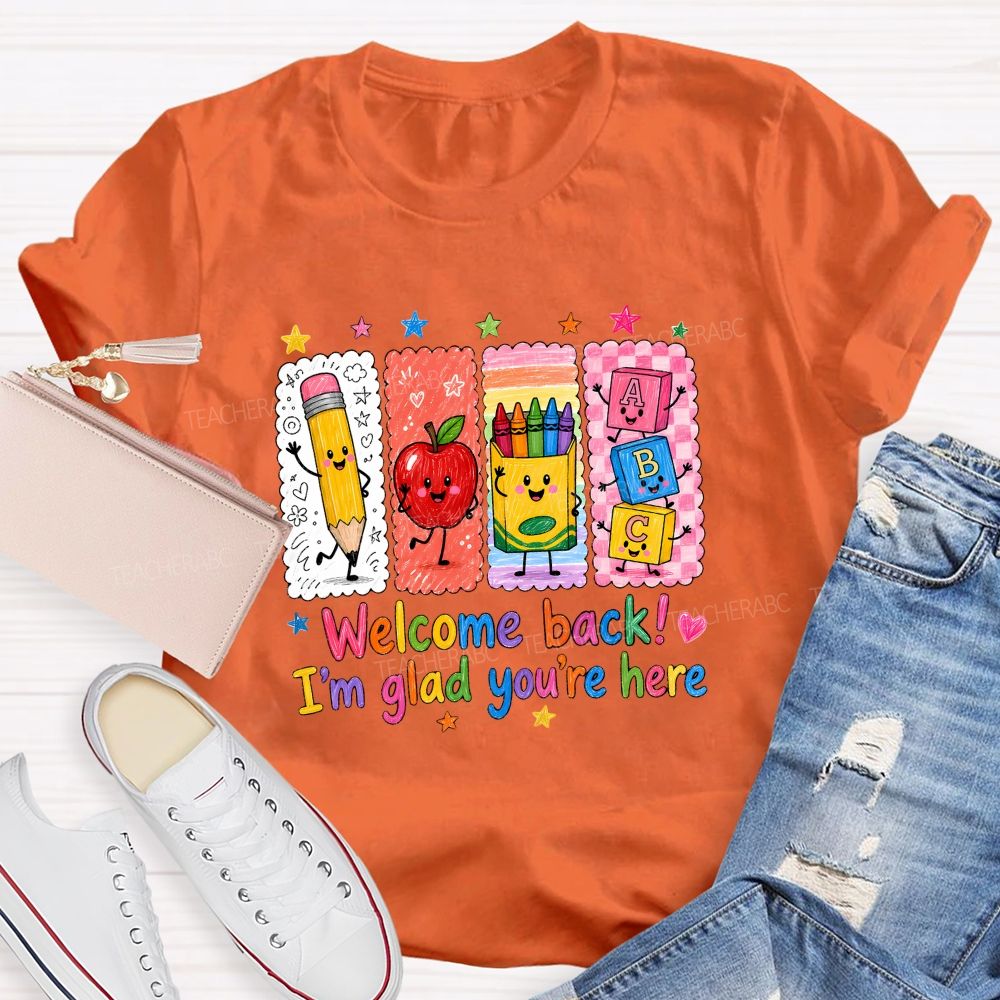 Welcome Back I'M Glad You'Re Here Crayons Apple Stars Teacher T-Shirt