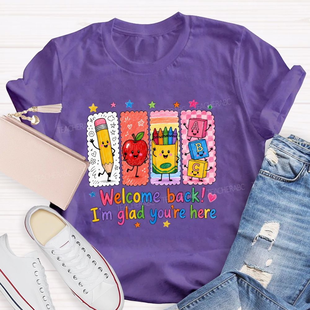 Welcome Back I'M Glad You'Re Here Crayons Apple Stars Teacher T-Shirt