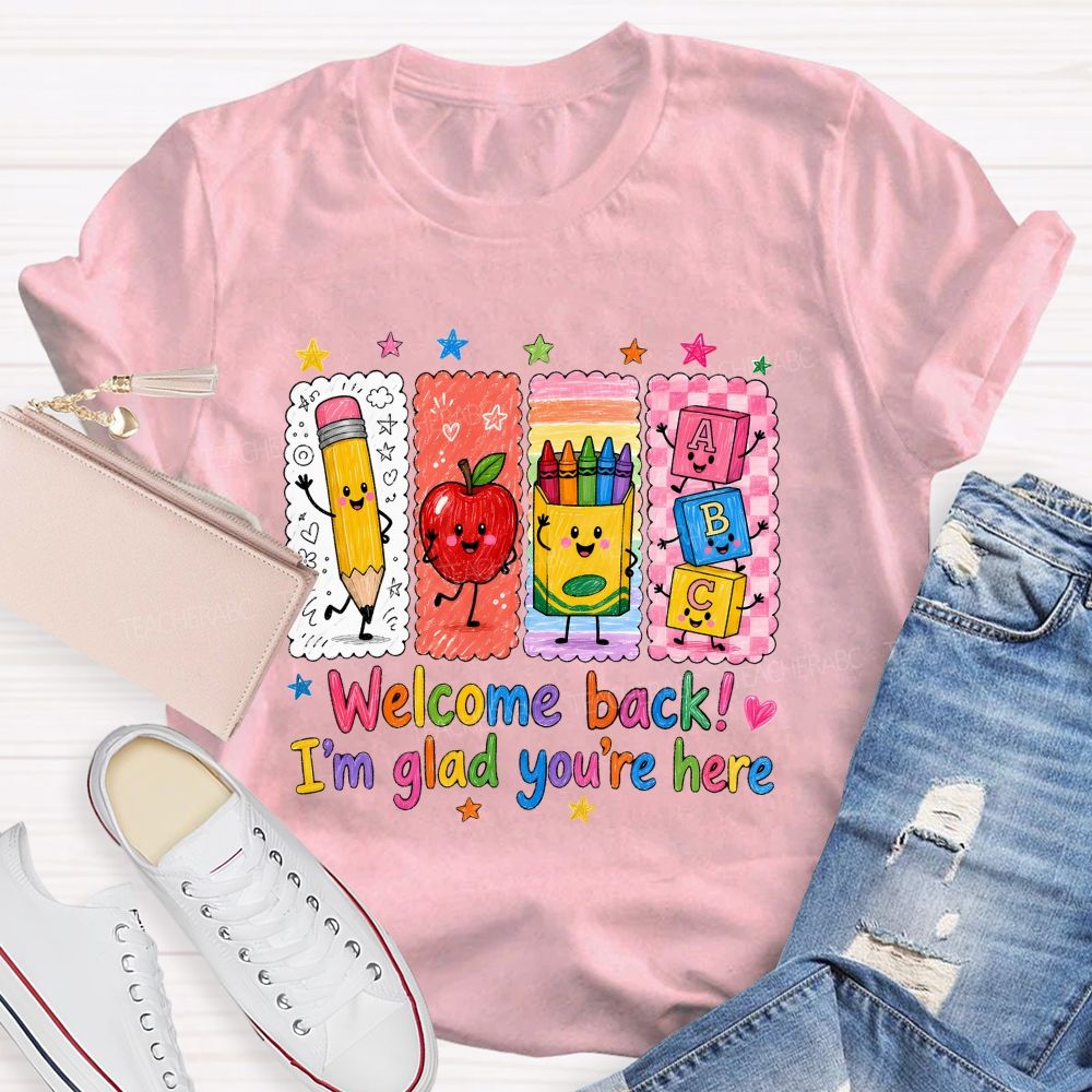 Welcome Back I'M Glad You'Re Here Crayons Apple Stars Teacher T-Shirt