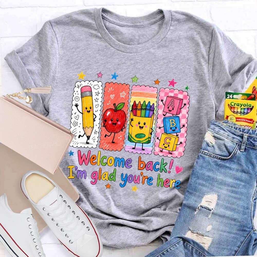 Welcome Back I'M Glad You'Re Here Crayons Apple Stars Teacher T-Shirt