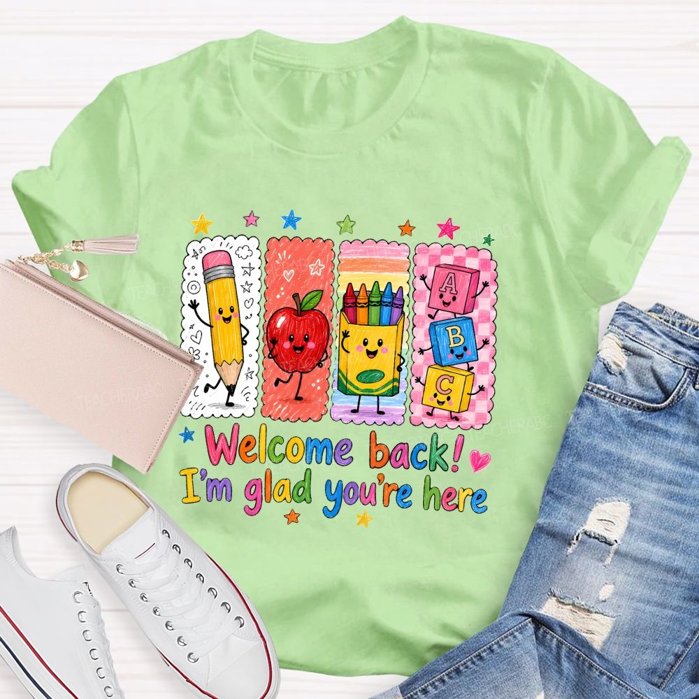 Welcome Back I'M Glad You'Re Here Crayons Apple Stars Teacher T-Shirt