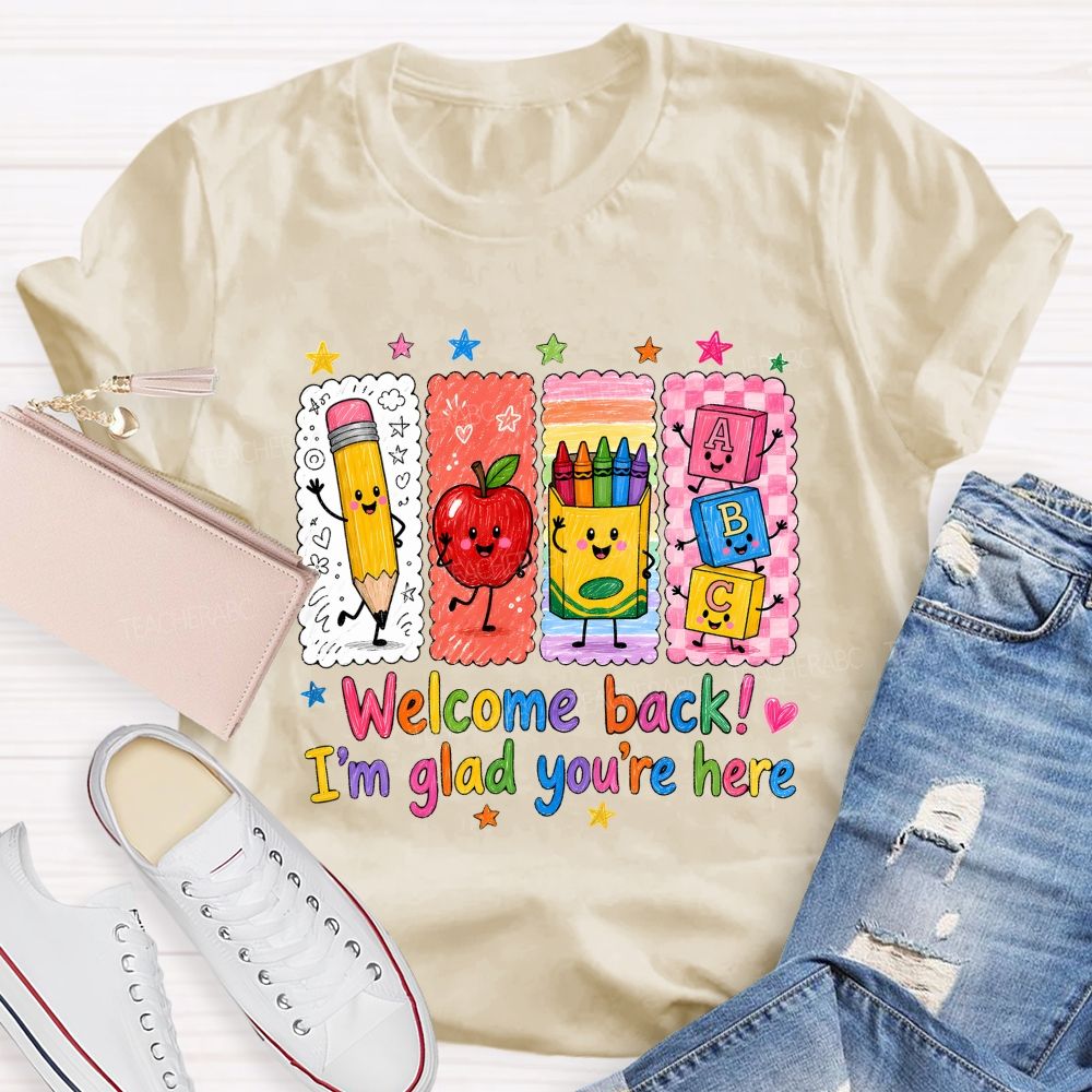Welcome Back I'M Glad You'Re Here Crayons Apple Stars Teacher T-Shirt