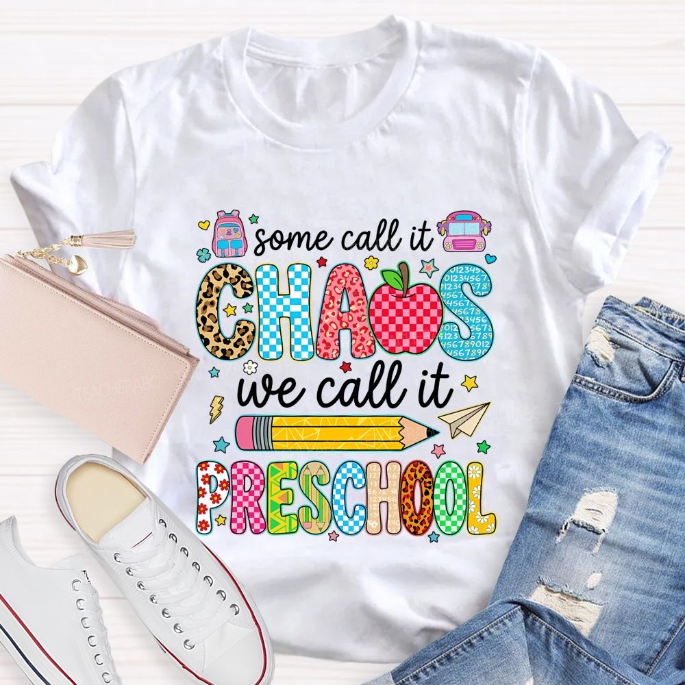 Some Call It Chaos We Call It Preschool Leopard Apple Back To School Teacher T-shirt