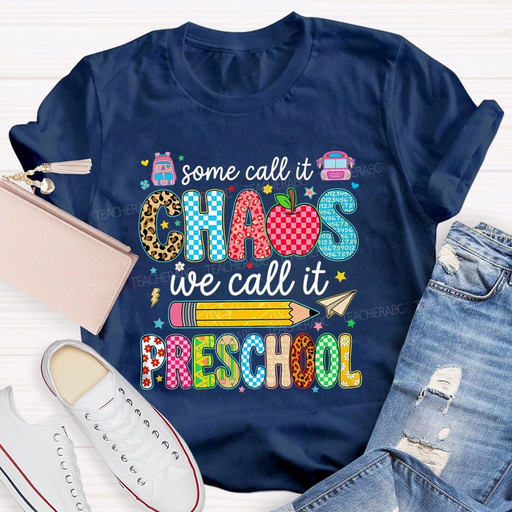 Some Call It Chaos We Call It Preschool Leopard Apple Back To School Teacher T-shirt