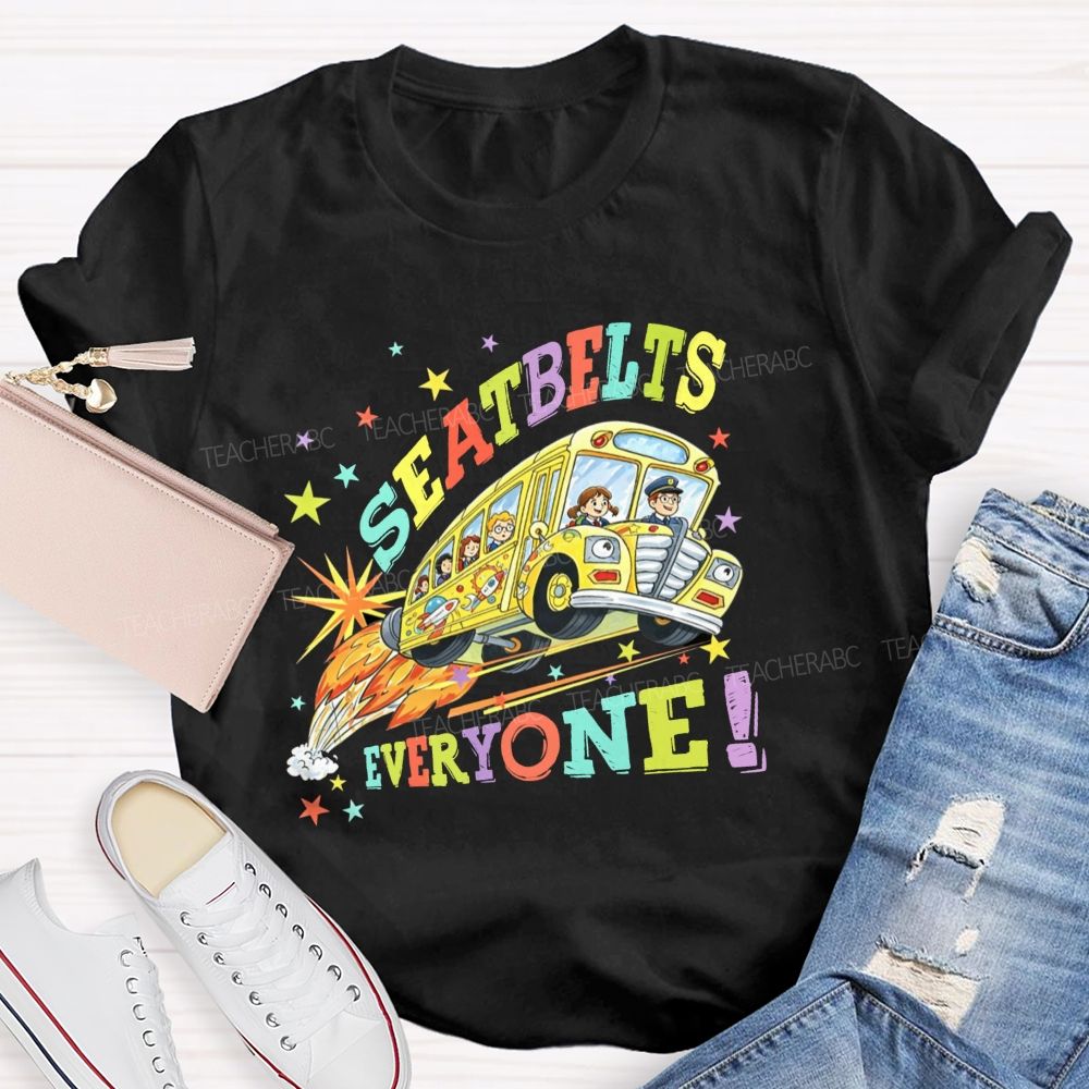 Seatbelts Everyone We Back To School Teacher T-Shirt