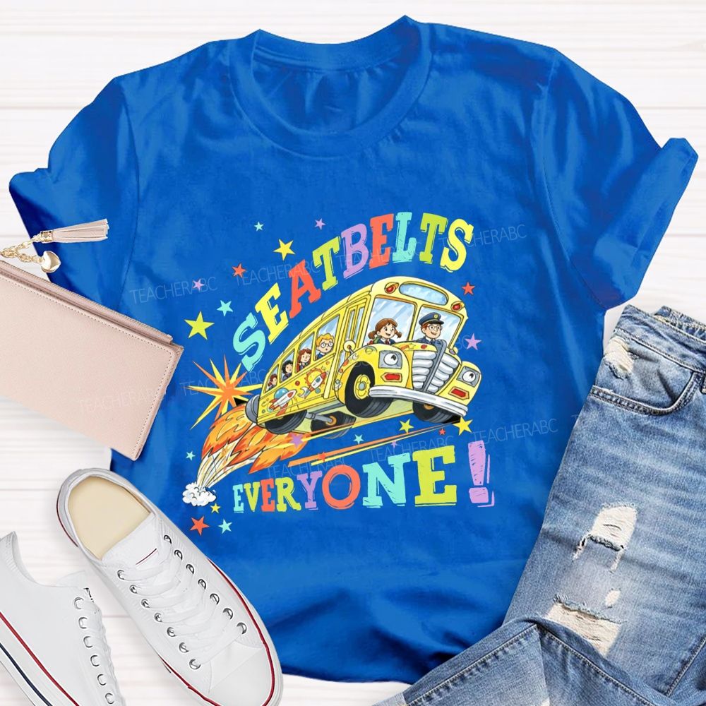Seatbelts Everyone We Back To School Teacher T-Shirt