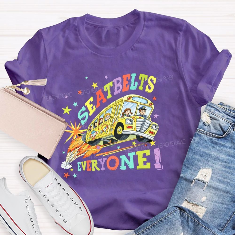 Seatbelts Everyone We Back To School Teacher T-Shirt