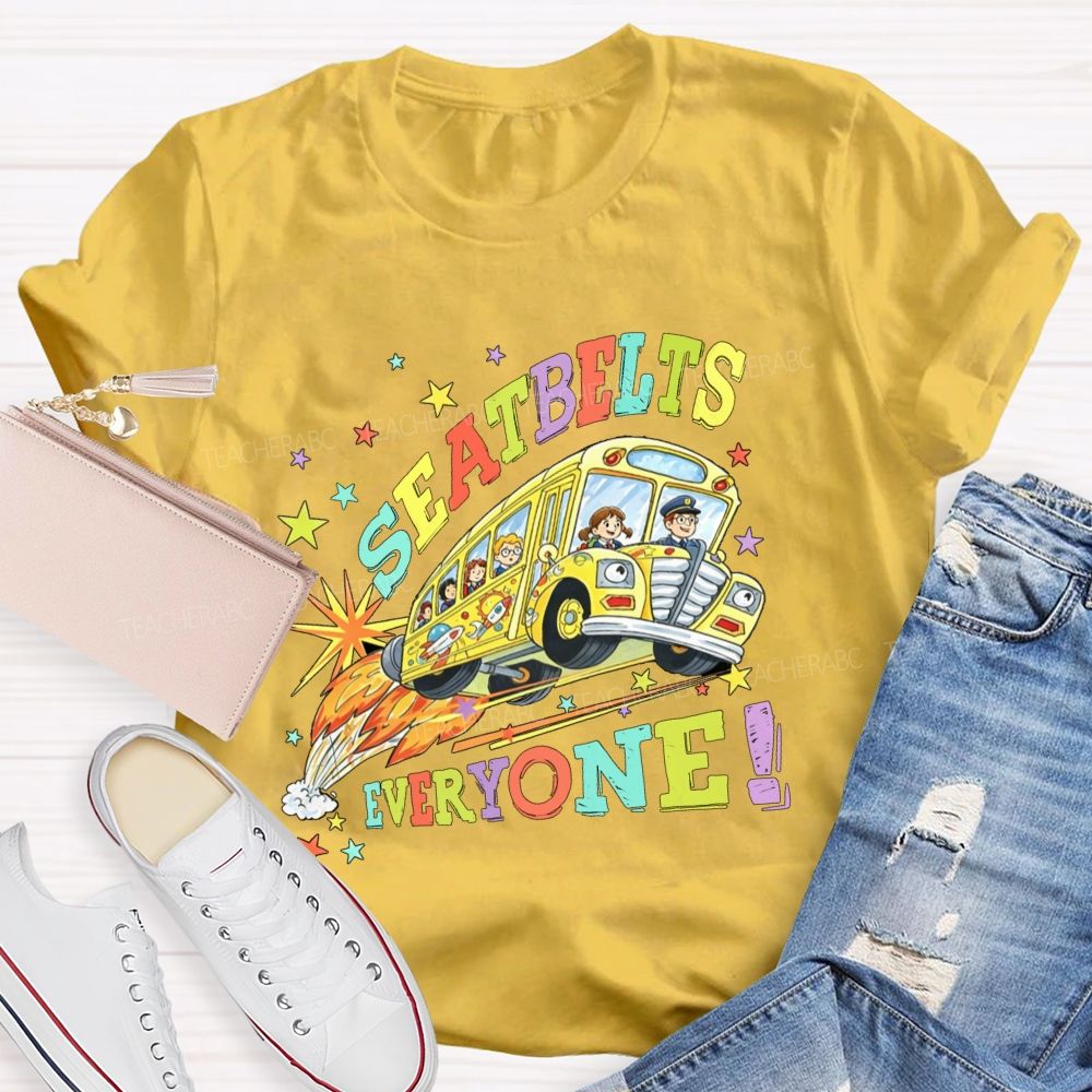 Seatbelts Everyone We Back To School Teacher T-Shirt
