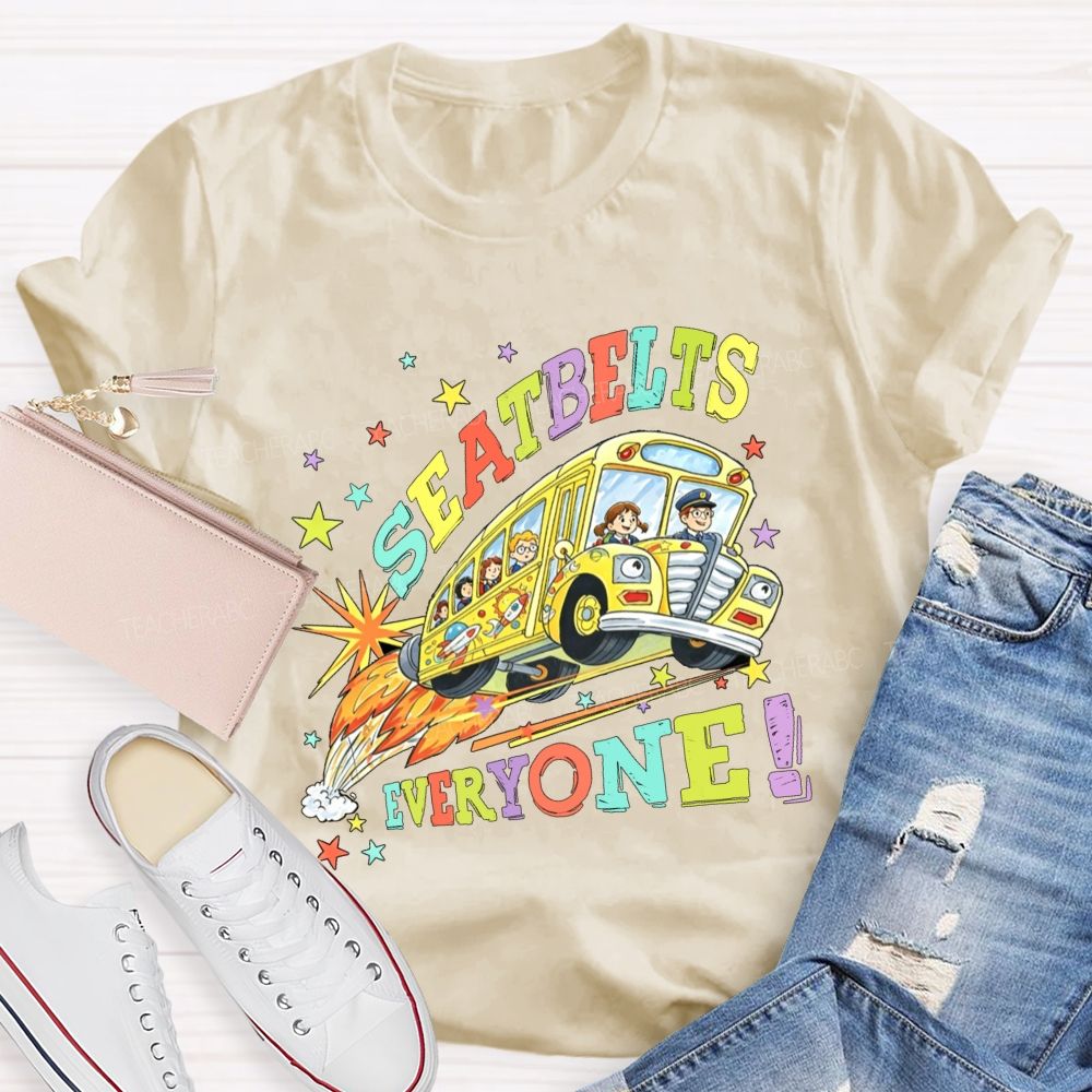 Seatbelts Everyone We Back To School Teacher T-Shirt