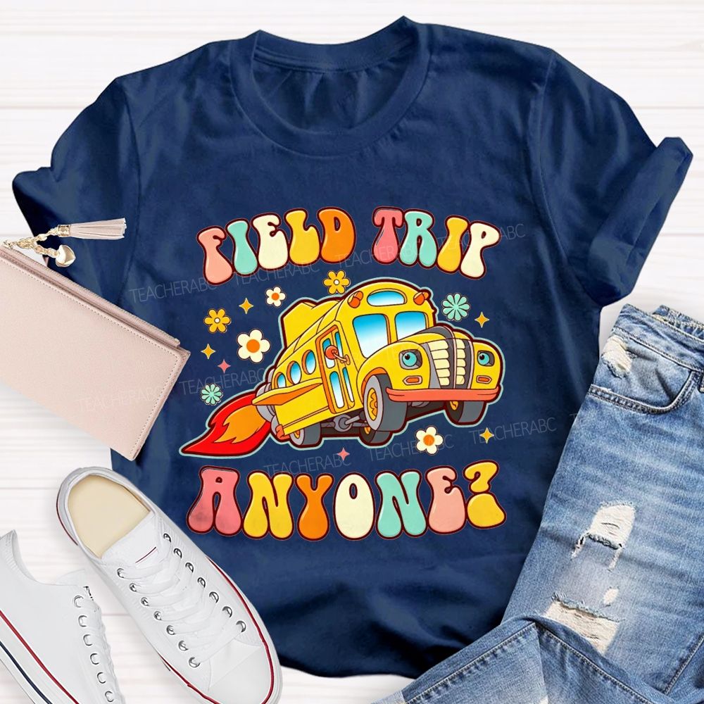 Field Trip Anyone Rocket School Bus Driver T-shirt