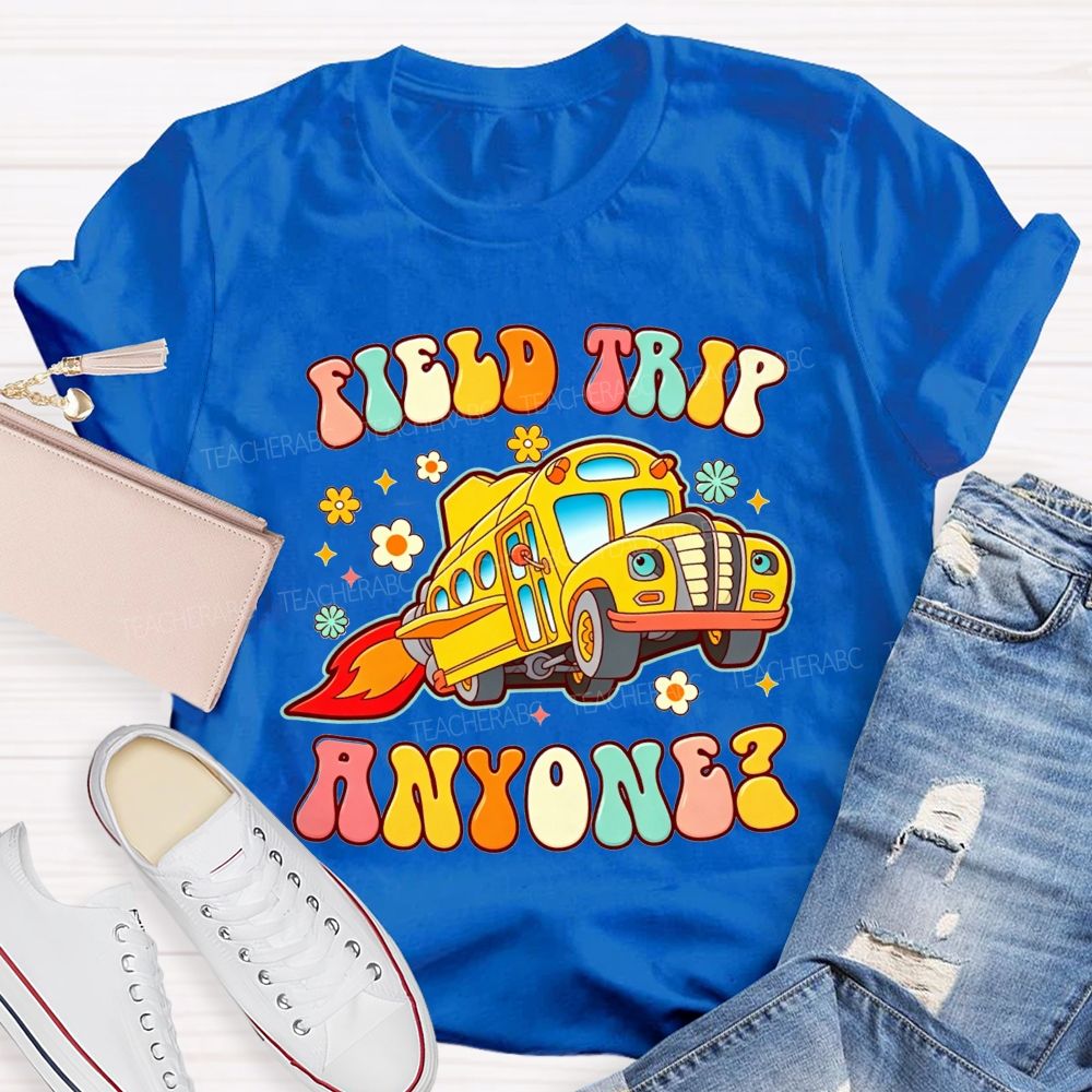 Field Trip Anyone Rocket School Bus Driver T-shirt