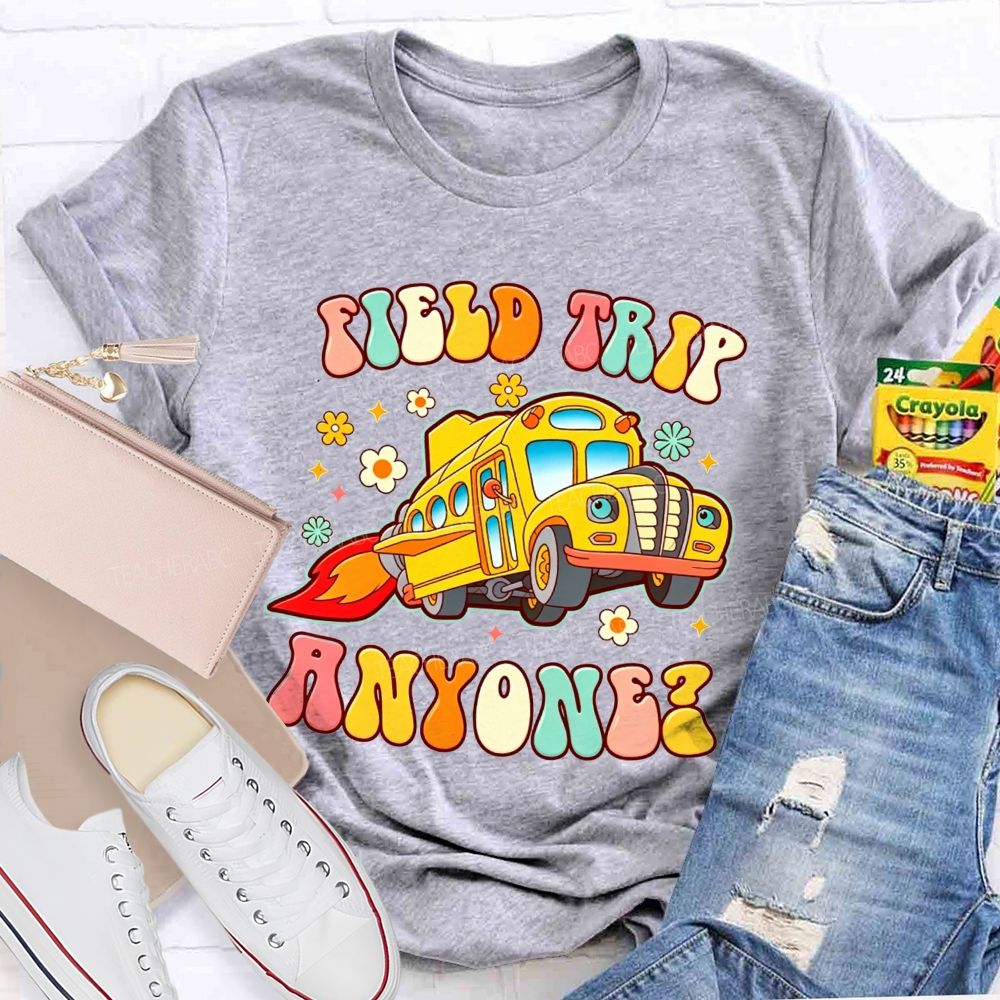 Field Trip Anyone Rocket School Bus Driver T-shirt