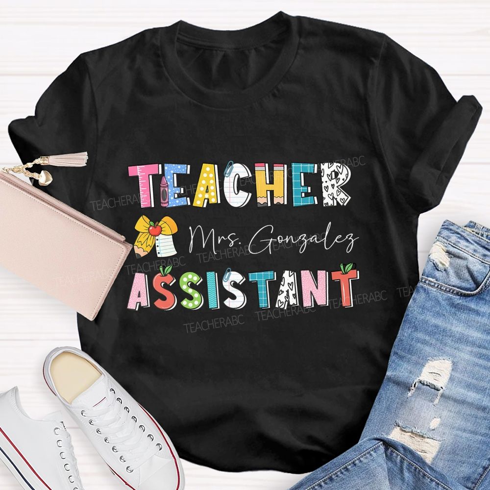 Personalized Name Teacher Assistant Love School Love Every Student Teacher T-Shirt