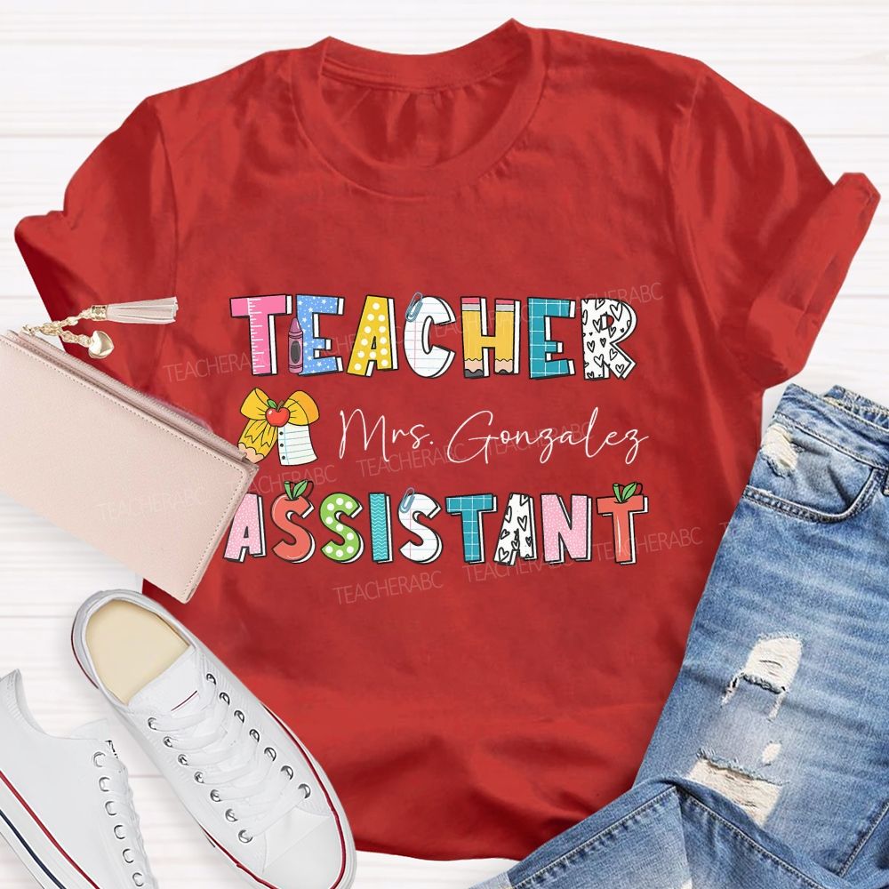 Personalized Name Teacher Assistant Love School Love Every Student Teacher T-Shirt