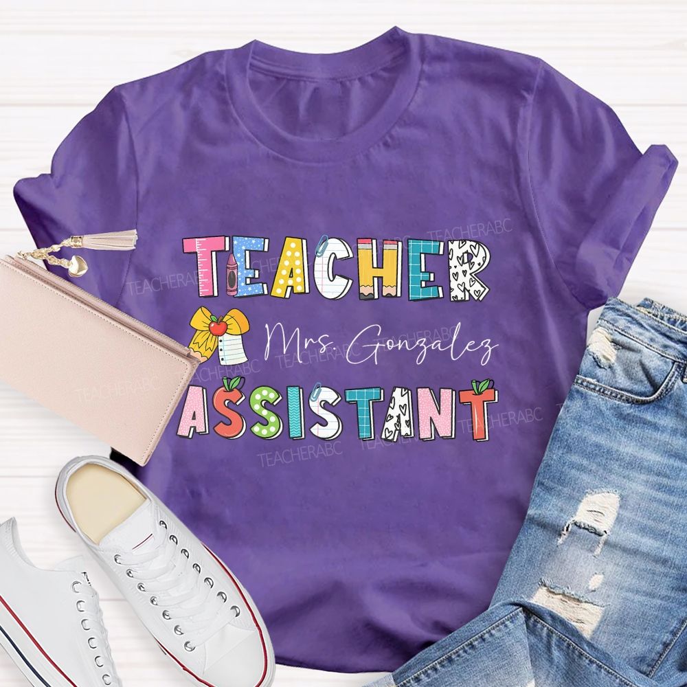 Personalized Name Teacher Assistant Love School Love Every Student Teacher T-Shirt