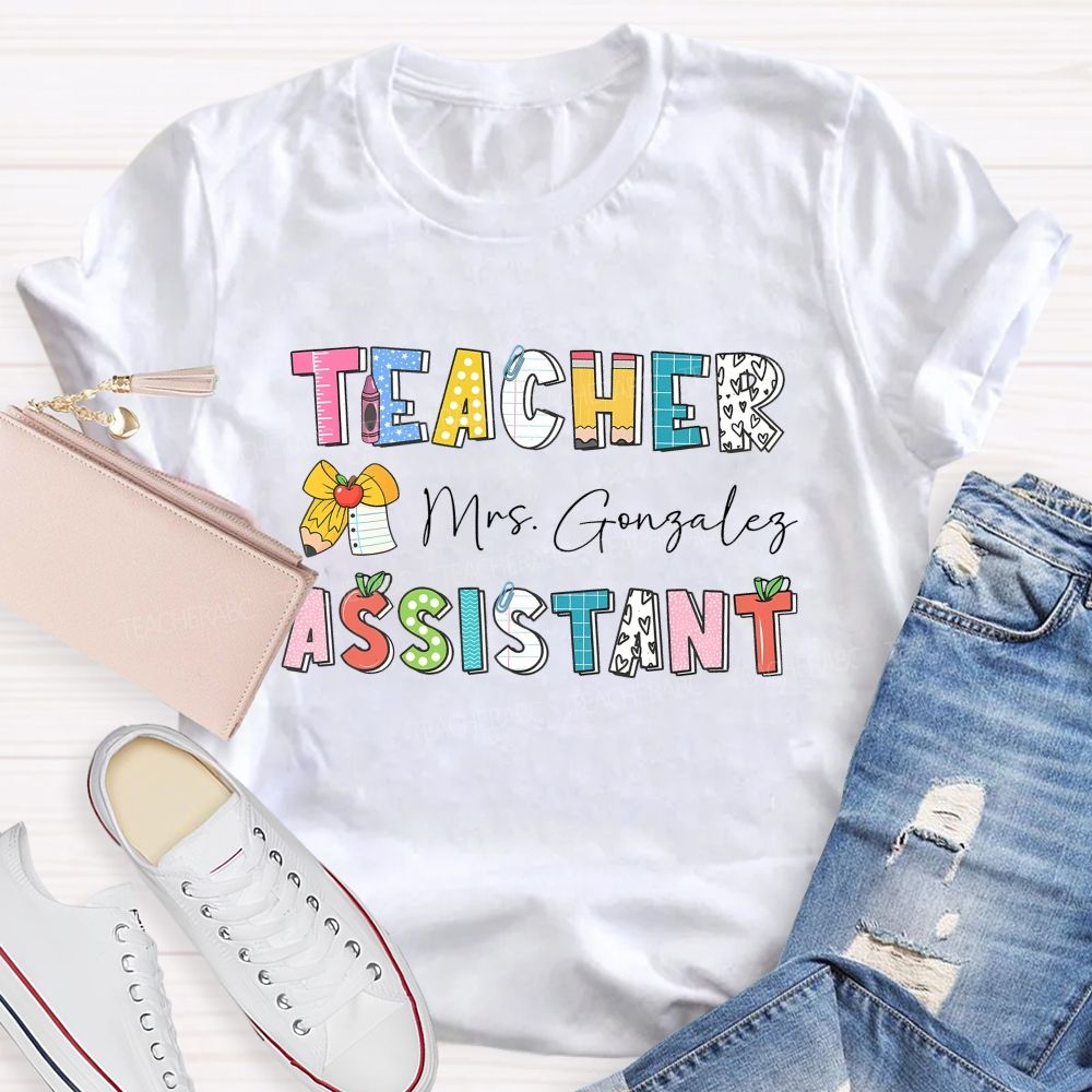 Personalized Name Teacher Assistant Love School Love Every Student Teacher T-Shirt