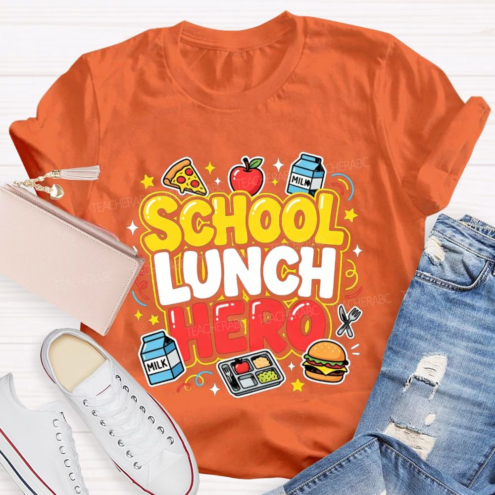School Lunch Hero Back To School Teacher T-Shirt