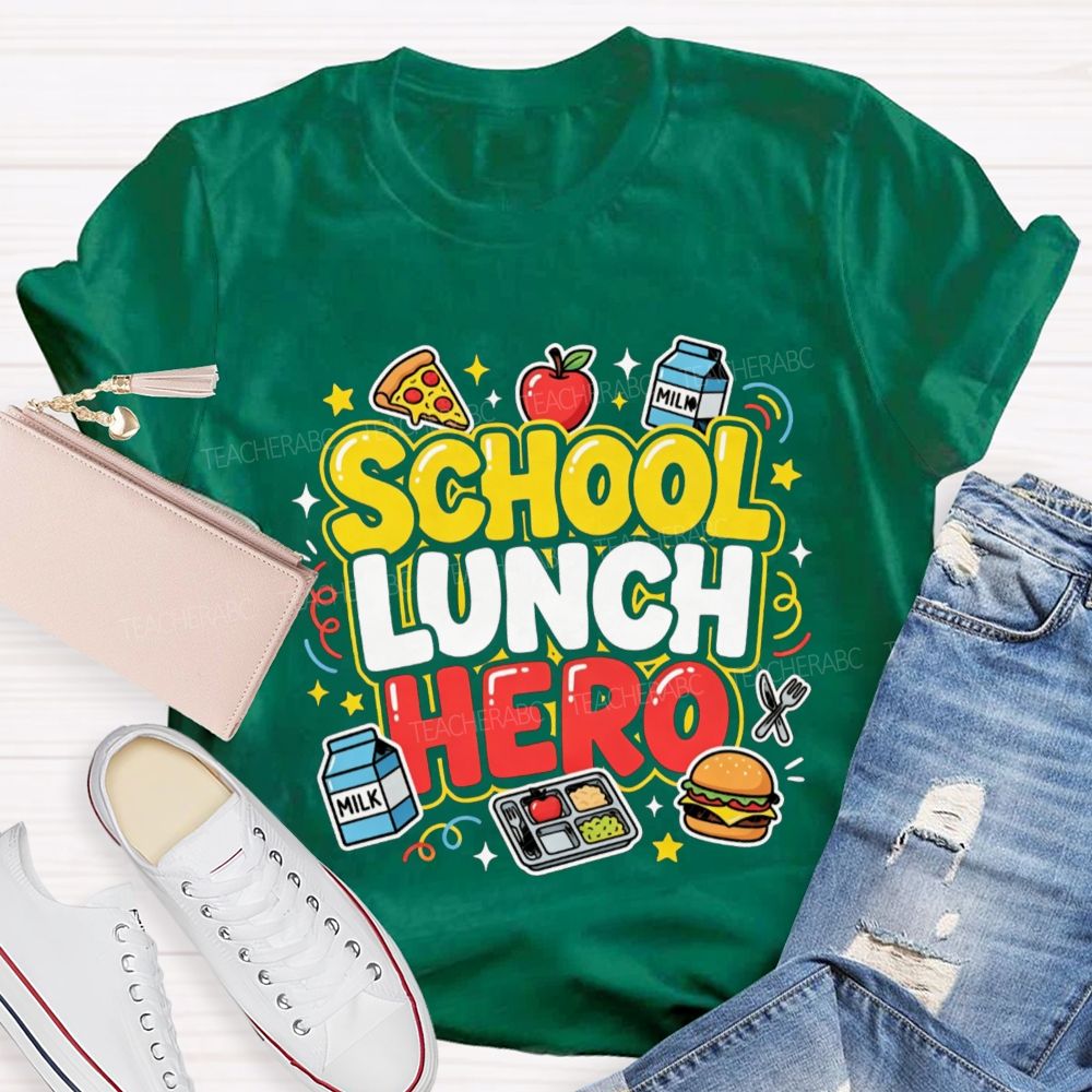 School Lunch Hero Back To School Teacher T-Shirt