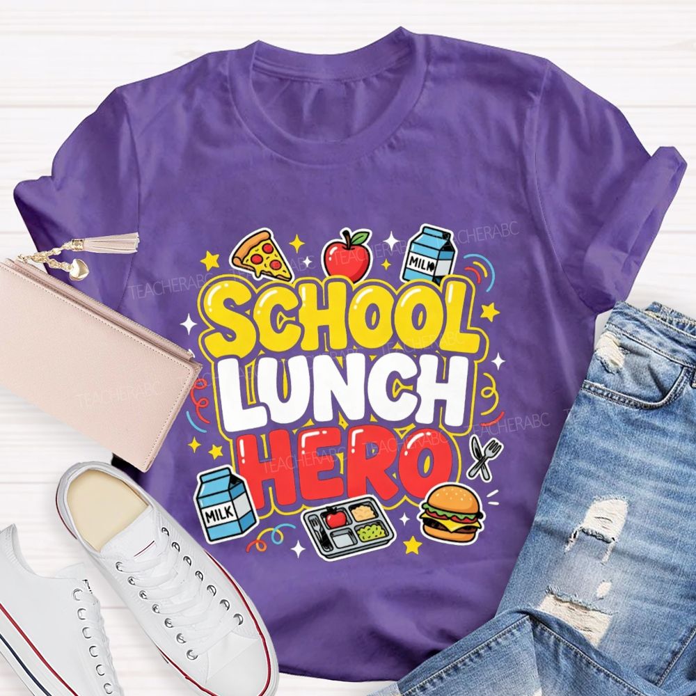School Lunch Hero Back To School Teacher T-Shirt