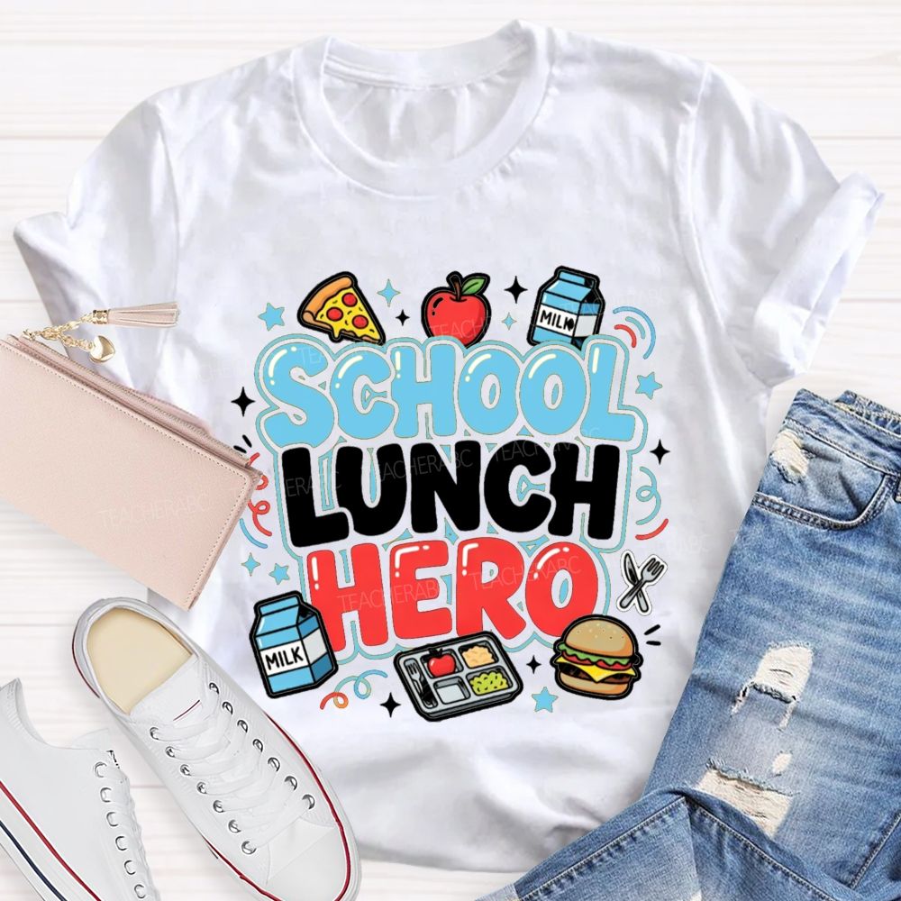 School Lunch Hero Back To School Teacher T-Shirt