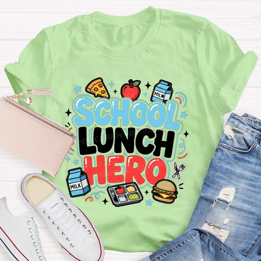 School Lunch Hero Back To School Teacher T-Shirt
