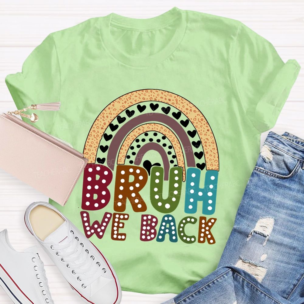 Bruh We Back Rainbow Heart Teacher T-shirt