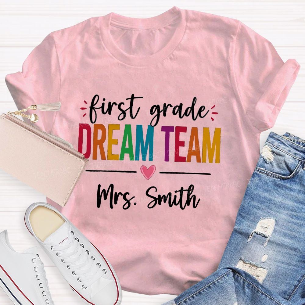 Personalized Grade And Name Dream Team With Heart Back To School Teacher T-Shirt