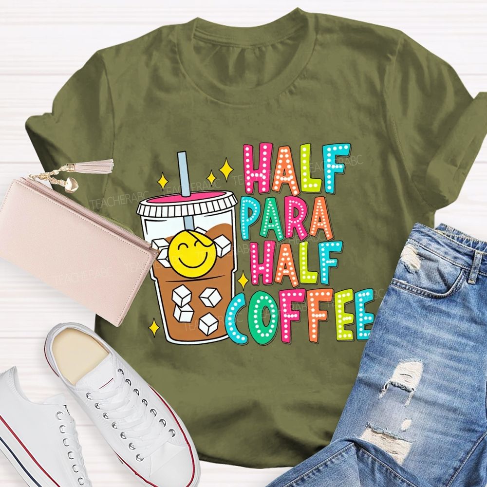 Half Para Half Coffee Colorful Dot Letter Teacher T-shirt