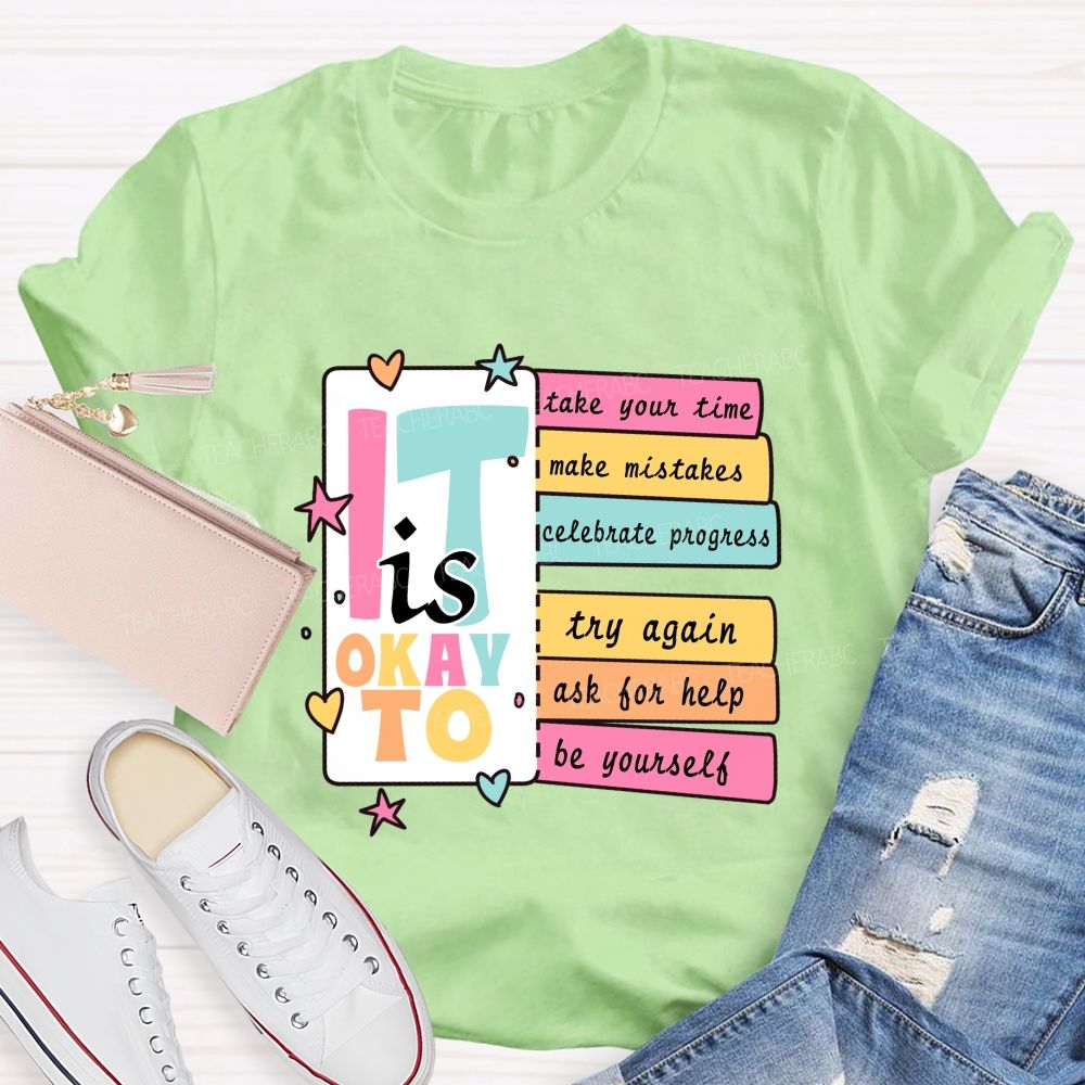 It Is Okay To Take Your Time Make Mistakes Teacher T-Shirt