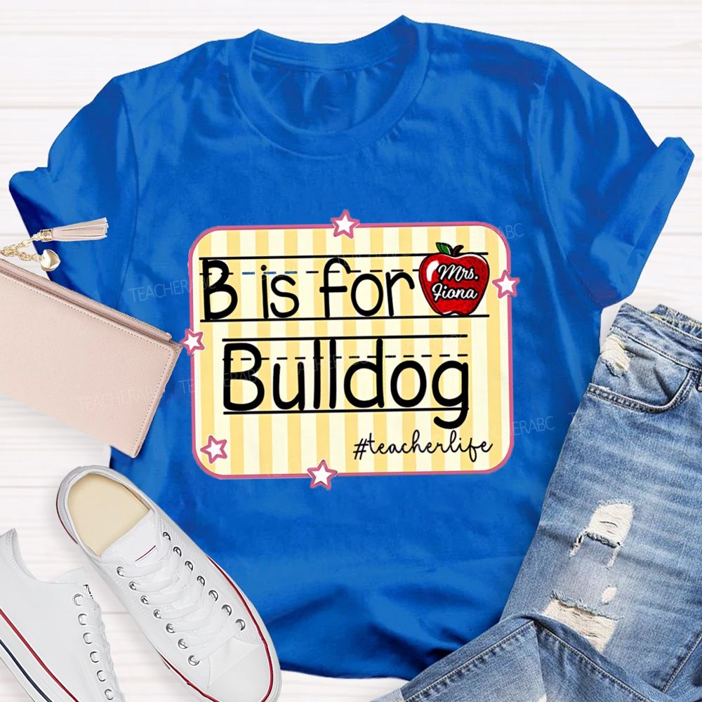 Personalized Mascot B Is For Bulldog Teacherlife Teacher T-Shirt